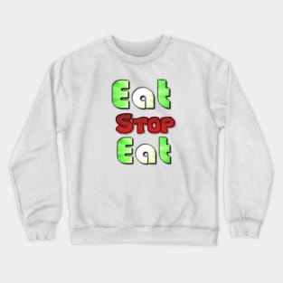 Eat. Stop. Eat. Crewneck Sweatshirt